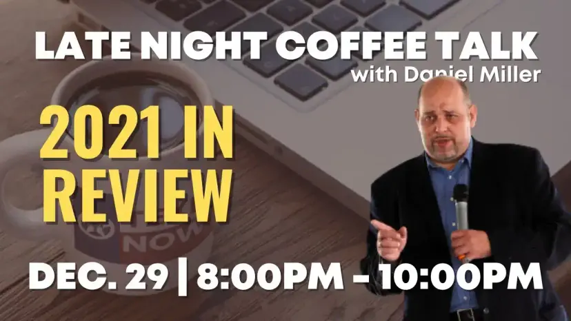 Graphic for Late Night Coffee Talk with Daniel Miller, '2021 in Review,' December 29, 8 to 10 PM.