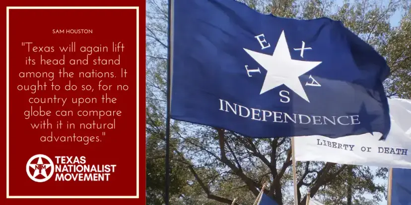 Sam Houston quote card, 'Texas will again lift its head and stand among the nations,' beside a Texas Independence flag.