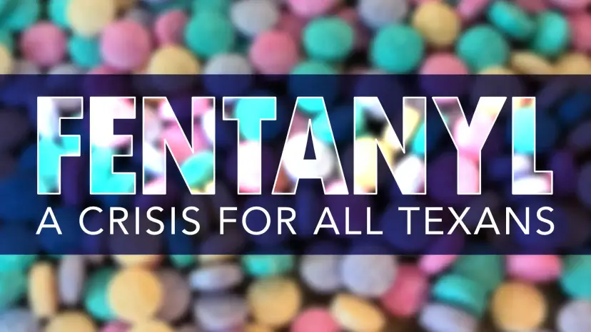 Graphic reading 'Fentanyl: A Crisis for All Texans' over a background of colorful pills
