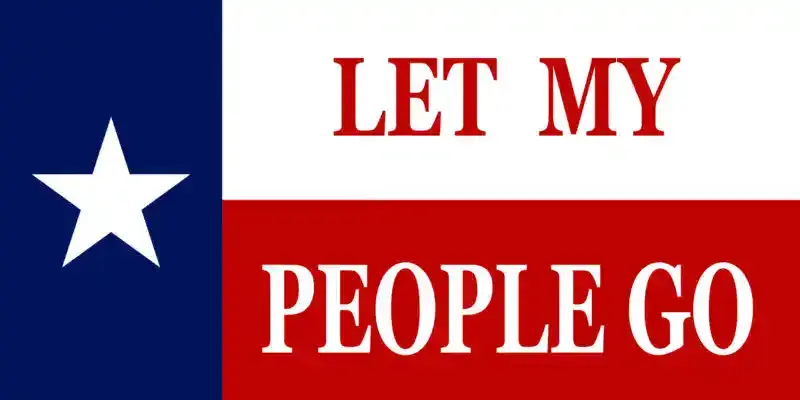 Texas flag design with the words 'Let My People Go' in red and white lettering