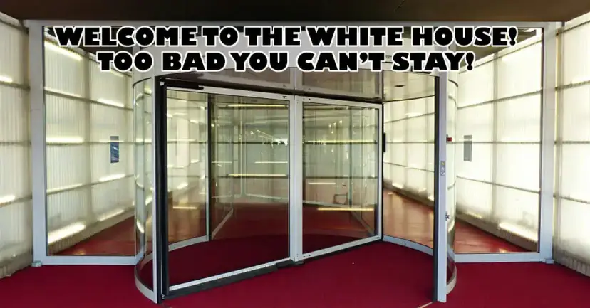 Revolving glass doors with the caption "Welcome to the White House! Too bad you can't stay!"