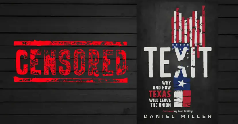 Red "Censored" stamp beside the cover of Daniel Miller's book, TEXIT: Why and How Texas Will Leave the Union.