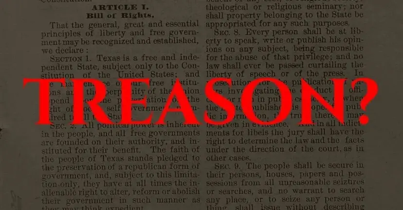 The word 'Treason?' in large red letters over a printed page of the Texas Bill of Rights.