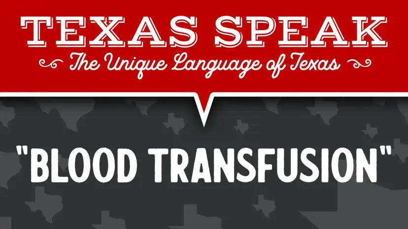 Graphic reading 'Texas Speak, the unique language of Texas' above the phrase 'Blood Transfusion'