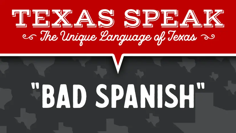 Texas Speak graphic, 'The Unique Language of Texas,' featuring the phrase 'Bad Spanish.'