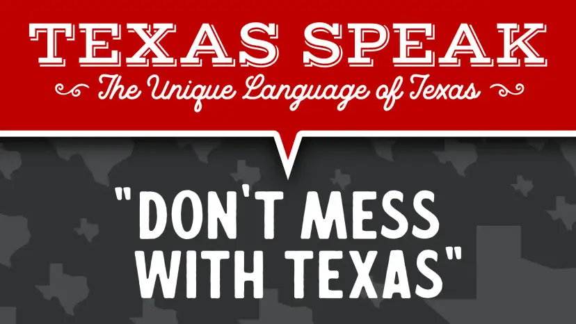 don't mess with Texas