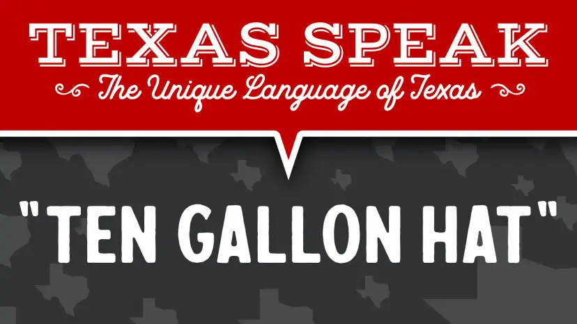 Title graphic reading Texas Speak: The Unique Language of Texas, above the words Ten Gallon Hat.