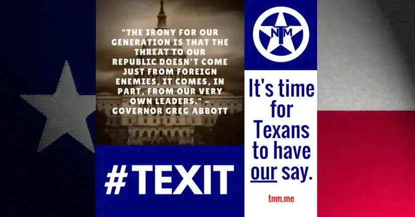 Graphic with a Greg Abbott quote, "TEXIT" and the TNM logo, reading "It's time for Texans to have our say."