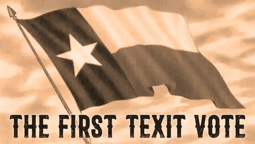 Sepia drawing of a Lone Star flag waving above the words 'The First TEXIT Vote'