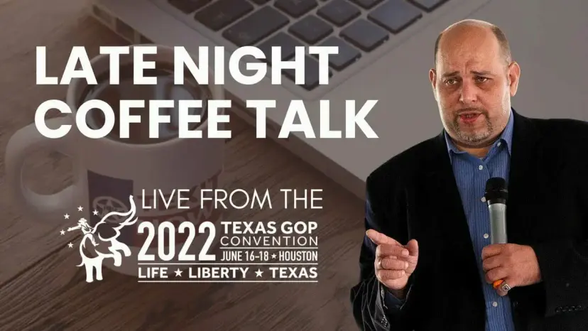 Late Night Coffee Talk graphic reading 'Live from the 2022 Texas GOP Convention' with Daniel Miller holding a microphone.