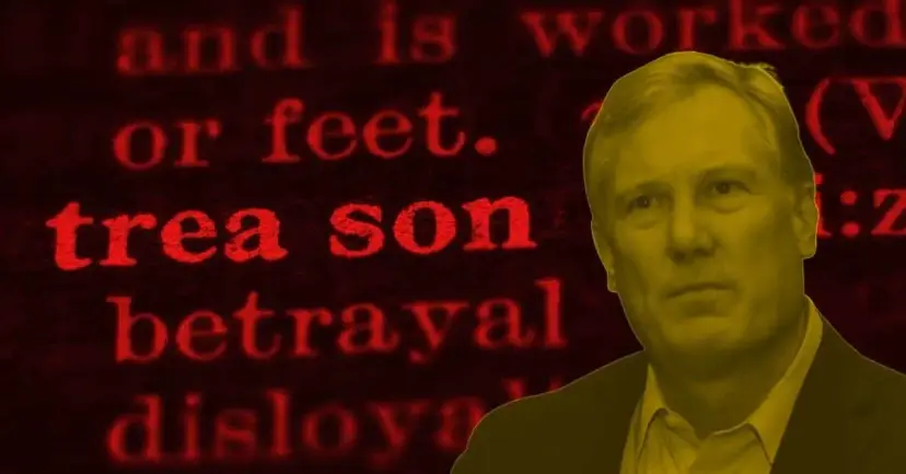 Tinted photo of a man over dictionary text showing the words 'treason,' 'betrayal' and 'disloyalty.'