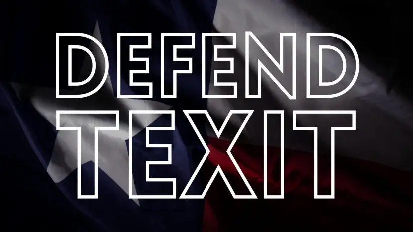 Outlined text reading 'Defend TEXIT' over a dark, waving Texas flag