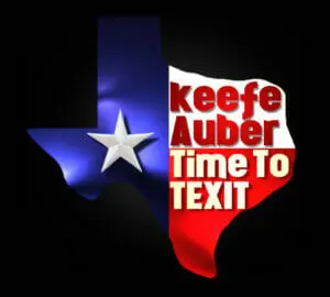 Texas shaped flag graphic with the words "Keefe Auber, Time To TEXIT" in bold white lettering.