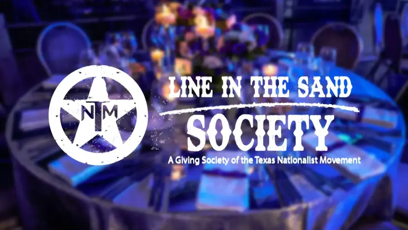 Logo reading 'Line in the Sand Society, a Giving Society of the Texas Nationalist Movement' over a gala table.