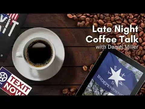 Late Night Coffee Talk with Daniel Miller title card with coffee, a TEXIT Now sticker and an independence flag.