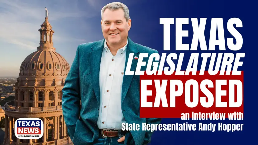 Texas News thumbnail reading 'Texas Legislature Exposed,' an interview with State Representative Andy Hopper, in front of the Capitol dome.