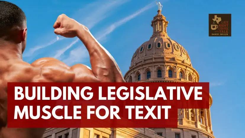 Flexing bodybuilder's arm in front of the Texas Capitol dome with text reading 'Building Legislative Muscle for TEXIT.'