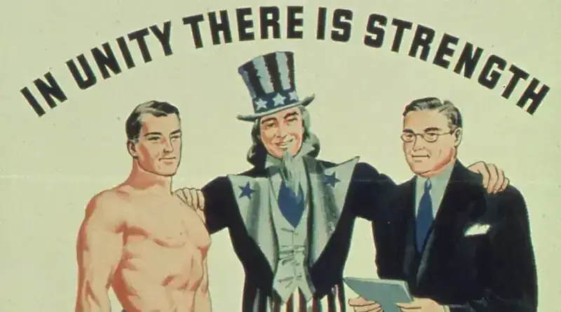 Vintage poster reading 'In Unity There Is Strength' showing Uncle Sam with his arms around a laborer and a businessman.