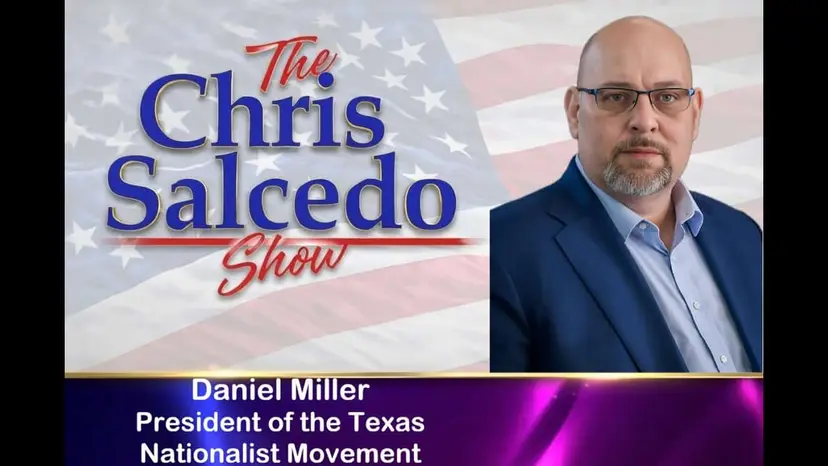 Daniel Miller, president of the Texas Nationalist Movement, on The Chris Salcedo Show for an update on the TEXIT movement