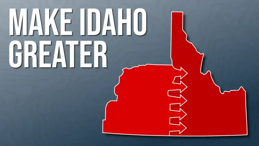 Graphic reading 'Make Idaho Greater' beside a map with arrows pushing Idaho's border west into Oregon.