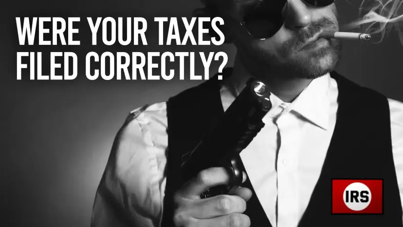 Man in sunglasses holding a pistol and cigarette beside text reading 'Were your taxes filed correctly?' and an IRS logo