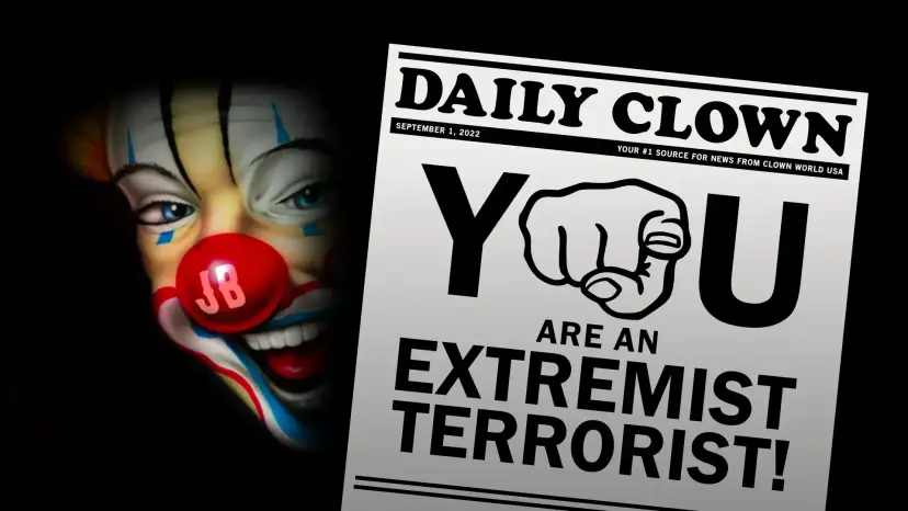 A clown face beside a mock newspaper headline reading You Are an Extremist Terrorist