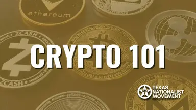 Graphic reading 'Crypto 101' over gold cryptocurrency coins, with the Texas Nationalist Movement logo.