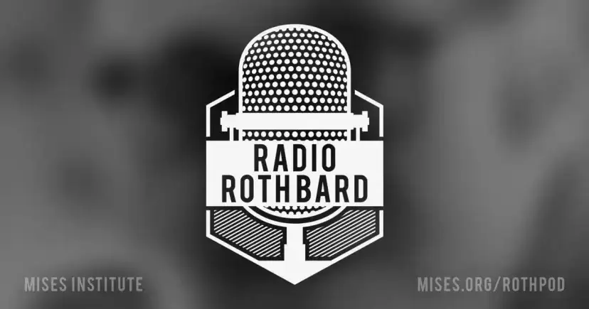 Radio Rothbard podcast logo of a vintage microphone, with Mises Institute and mises.org/rothpod text below.
