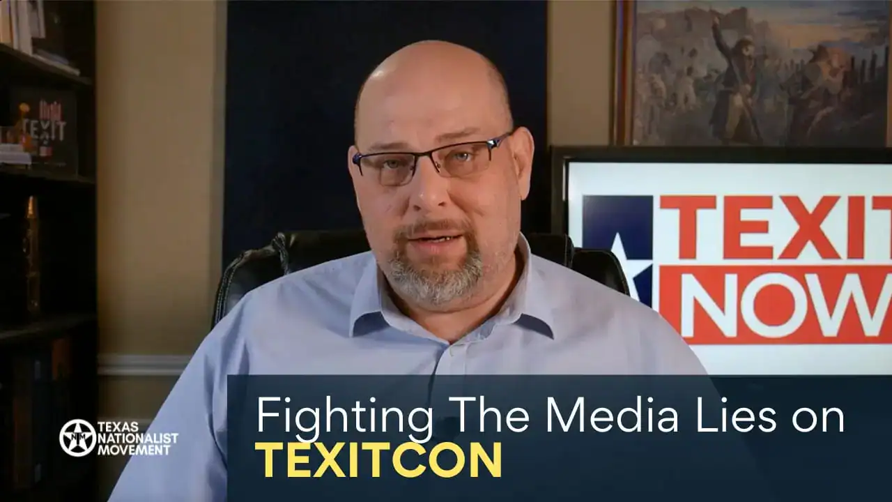 A man in glasses in front of a TEXIT Now sign, with text reading 'Fighting the Media Lies on TEXITCON.'