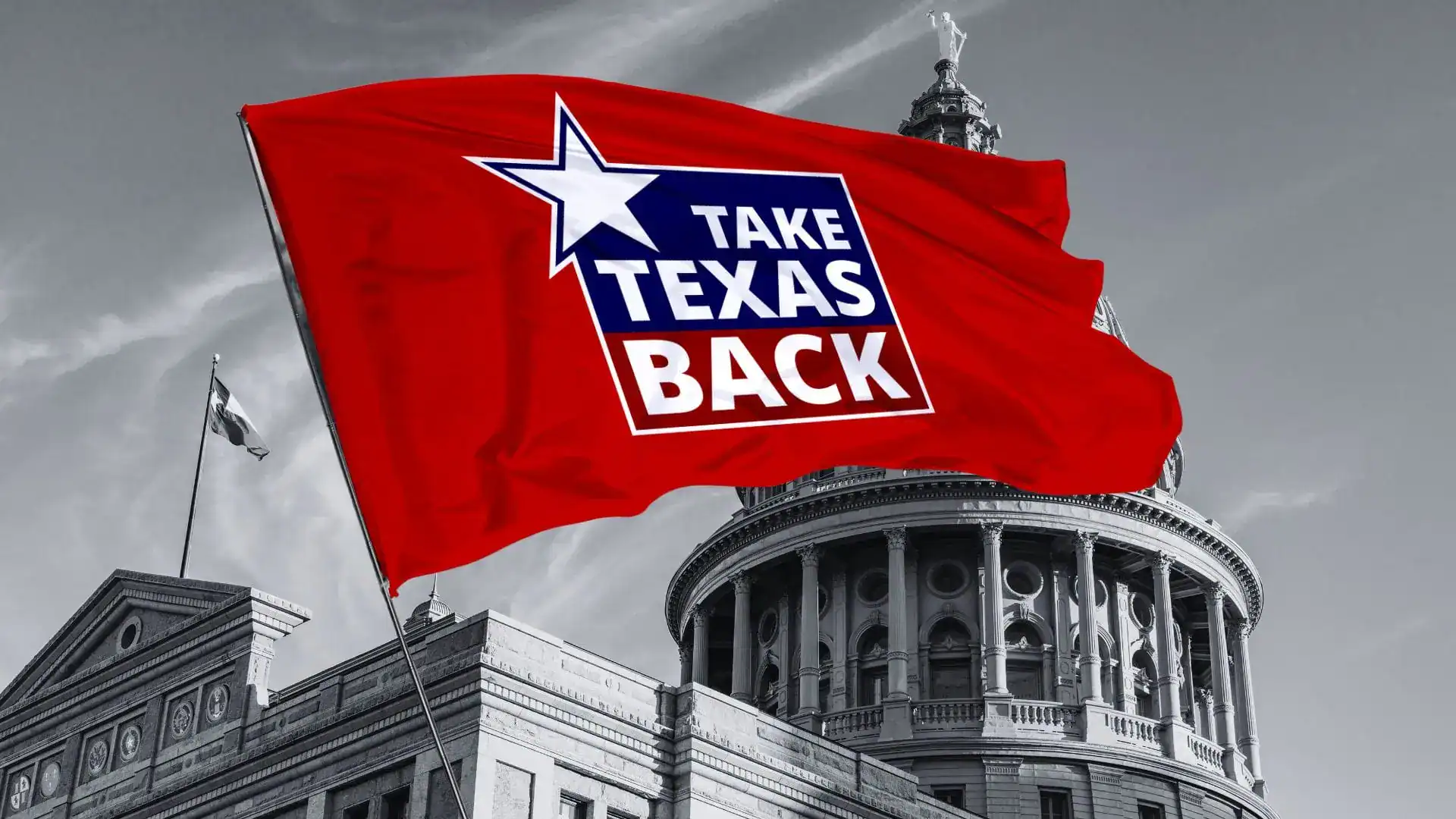 Red flag reading 'Take Texas Back' waving in front of the Texas Capitol dome in black and white.