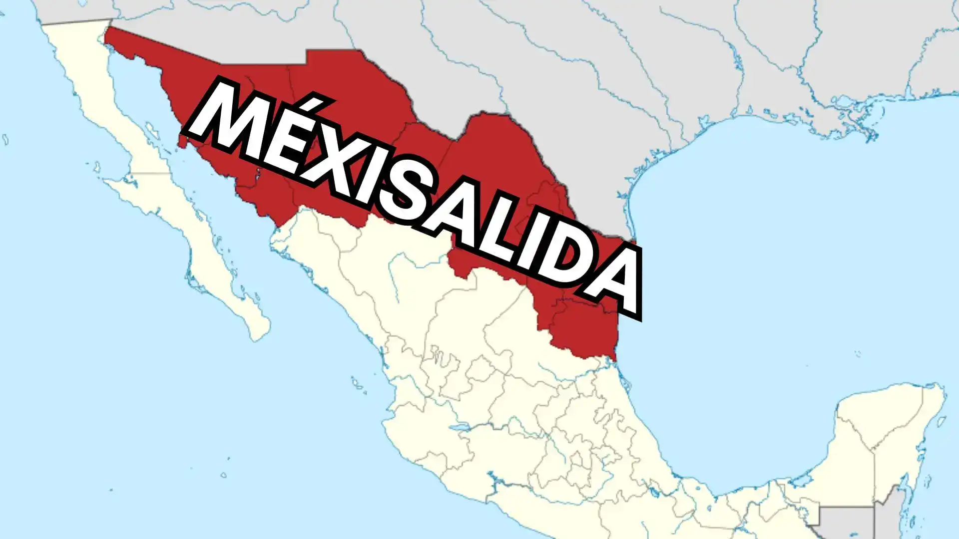 Map of Mexico with its northern border states shaded red and labeled 'Mexisalida.'