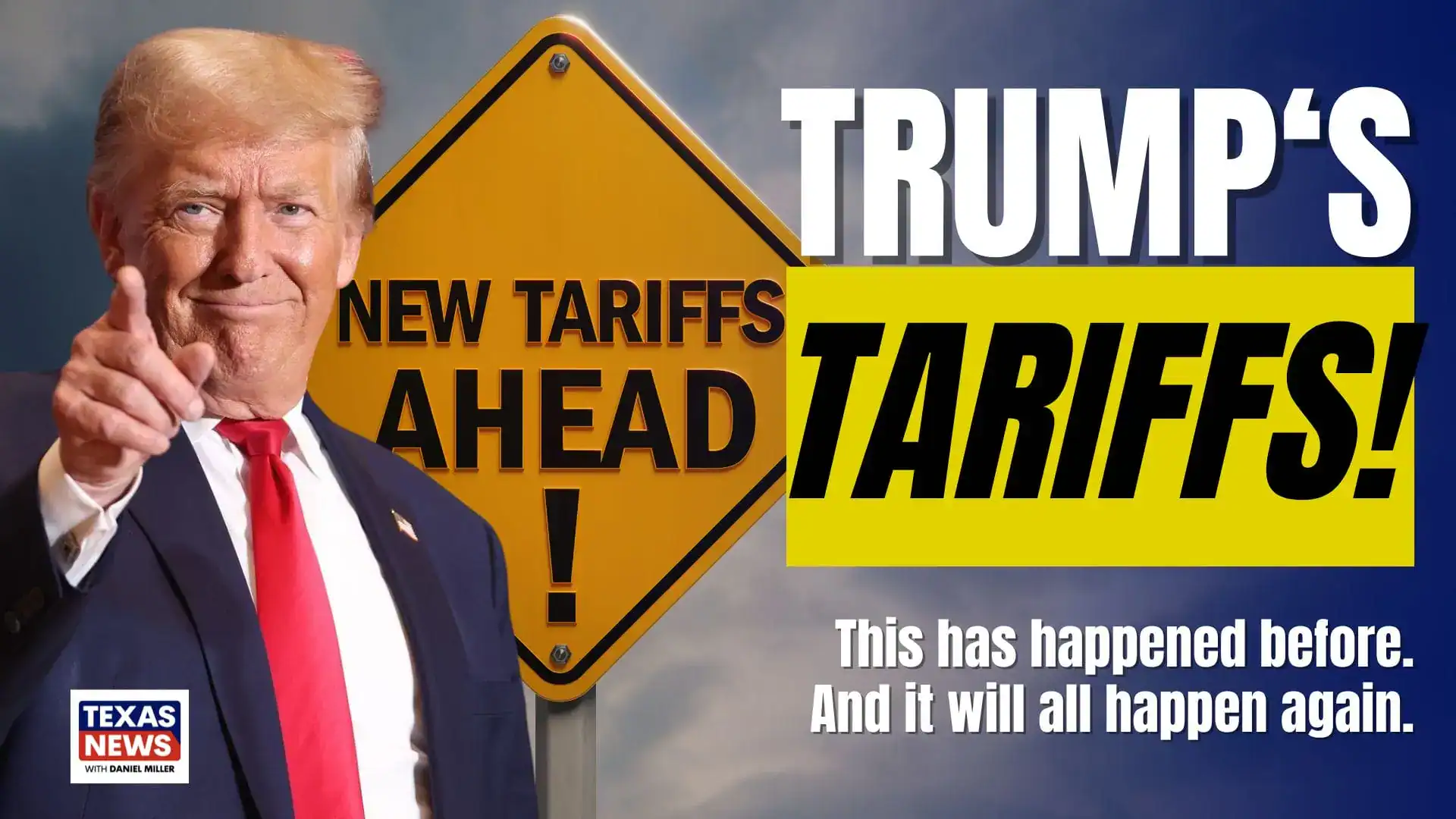 Donald Trump pointing beside a 'New Tariffs Ahead' road sign and text reading 'Trump's Tariffs! This has happened before.'
